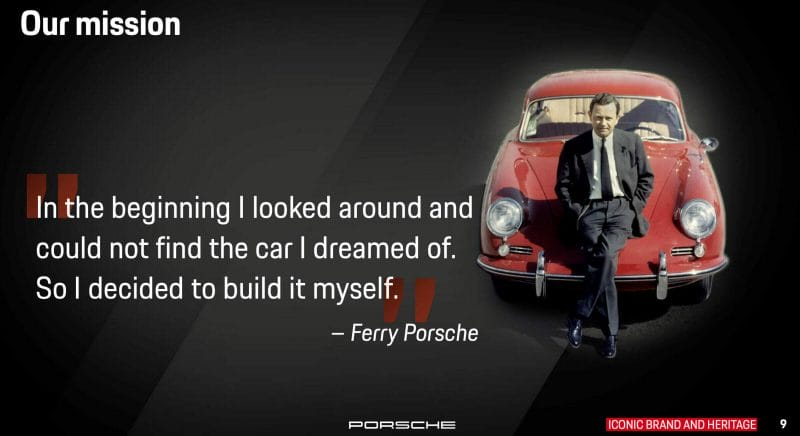 Die Mission der Porsche AG: Autos zu bauen, von denen Menschen träumen.